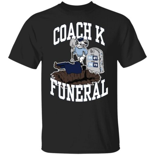 Dave Portnoy coach k funeral shirt Shirt Sweatshirt Long Sleeve Hoodie Tank Mug