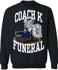 Dave Portnoy coach k funeral shirt Shirt Sweatshirt Long Sleeve Hoodie Tank Mug 3
