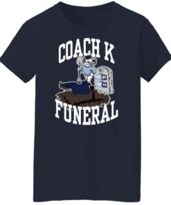 Dave Portnoy coach k funeral shirt Shirt Sweatshirt Long Sleeve Hoodie Tank Mug 7