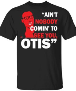 David Ruffin Ain’t Nobody Comin To See You Otis shirt Shirt Sweatshirt Long Sleeve Hoodie Tank Mug