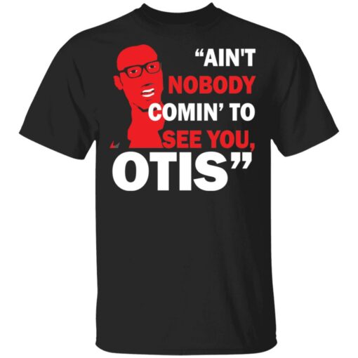 David Ruffin Ain’t Nobody Comin To See You Otis shirt Shirt Sweatshirt Long Sleeve Hoodie Tank Mug