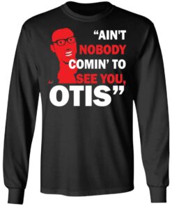 David Ruffin Aint Nobody Comin To See You Otis shirt Shirt Sweatshirt Long Sleeve Hoodie Tank Mug 6