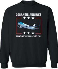 DeSantis airlines bringing the border to you shirt Shirt Sweatshirt Long Sleeve Hoodie Tank Mug 2 DeSantis airlines bringing the border to you shirt Shirt Sweatshirt Long Sleeve Hoodie Tank Mug 3