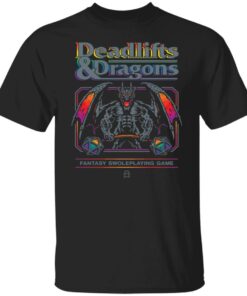 Deadlifts and dragons fantasy swoleplaying game shirt Shirt Sweatshirt Long Sleeve Hoodie Tank Mug