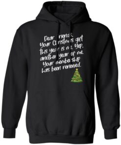 Dear Friends Your Christmas Gift This Year Is Me Shirt Shirt Sweatshirt Long Sleeve Hoodie Tank Mug 6 Dear Friends Your Christmas Gift This Year Is Me Shirt Shirt Sweatshirt Long Sleeve Hoodie Tank Mug 4