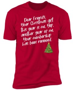 Dear Friends Your Christmas Gift This Year Is Me Shirt Shirt Sweatshirt Long Sleeve Hoodie Tank Mug 11 Dear Friends Your Christmas Gift This Year Is Me Shirt Shirt Sweatshirt Long Sleeve Hoodie Tank Mug 9