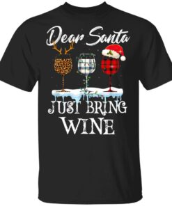 Dear Santa Just Bring Wine Christmas Pajama Costume Shirt Sweatshirt Long Sleeve Hoodie Tank Mug