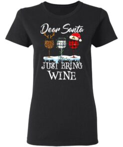 Dear Santa Just Bring Wine Christmas Pajama Costume Shirt Sweatshirt Long Sleeve Hoodie Tank Mug