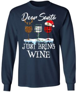 Dear Santa Just Bring Wine Christmas Pajama Costume Shirt Sweatshirt Long Sleeve Hoodie Tank Mug 3 Dear Santa Just Bring Wine Christmas Pajama Costume Shirt Sweatshirt Long Sleeve Hoodie Tank Mug 2
