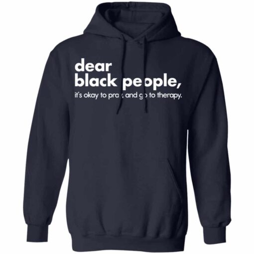 Dear black people it’s okay to pray and go to therapy shirt