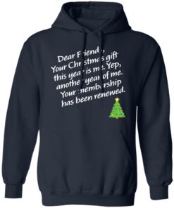 Dear friends your Christmas gift this year is me yep Christmas sweater Shirt 8