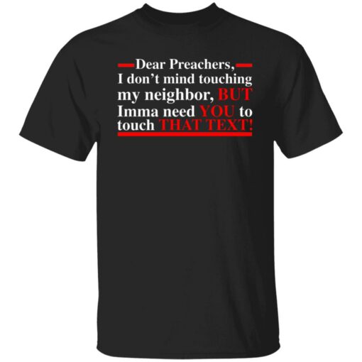 Dear preachers i dont’ mind touching my neighbor shirt Shirt Sweatshirt Long Sleeve Hoodie Tank Mug