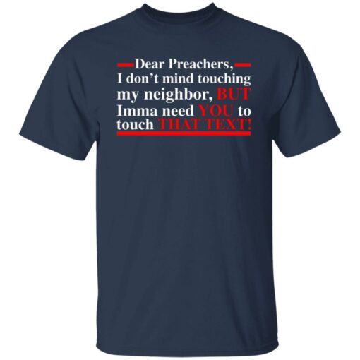 Dear preachers i dont’ mind touching my neighbor shirt Shirt Sweatshirt Long Sleeve Hoodie Tank Mug