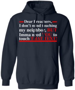 Dear preachers i dont' mind touching my neighbor shirt Shirt Sweatshirt Long Sleeve Hoodie Tank Mug 4