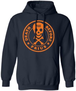 Death before Prius shirt Shirt Sweatshirt Long Sleeve Hoodie Tank Mug