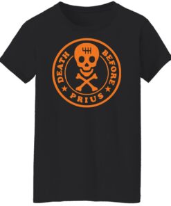 Death before Prius shirt Shirt Sweatshirt Long Sleeve Hoodie Tank Mug 5 Death before Prius shirt Shirt Sweatshirt Long Sleeve Hoodie Tank Mug 6
