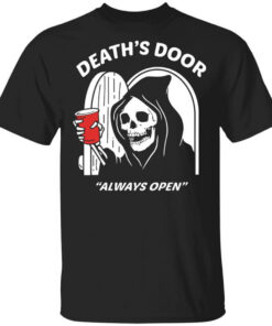 Death’s Door Always Open T-Shirts, Hoodies, Long Sleeve Shirt Sweatshirt Long Sleeve Hoodie Tank Mug