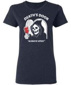 Death's Door Always Open T-Shirts, Hoodies, Long Sleeve Shirt Sweatshirt Long Sleeve Hoodie Tank Mug 2 Deaths Door Always Open T Shirts Hoodies Long Sleeve Shirt Sweatshirt Long Sleeve Hoodie Tank Mug 11