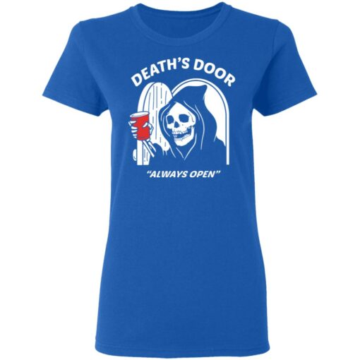 Death’s Door Always Open T-Shirts, Hoodies, Long Sleeve Shirt Sweatshirt Long Sleeve Hoodie Tank Mug