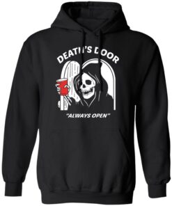 Death's Door Always Open T-Shirts, Hoodies, Long Sleeve Shirt Sweatshirt Long Sleeve Hoodie Tank Mug 5 Deaths Door Always Open T Shirts Hoodies Long Sleeve Shirt Sweatshirt Long Sleeve Hoodie Tank Mug 2