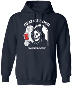 Death's Door Always Open T-Shirts, Hoodies, Long Sleeve Shirt Sweatshirt Long Sleeve Hoodie Tank Mug 6 Deaths Door Always Open T Shirts Hoodies Long Sleeve Shirt Sweatshirt Long Sleeve Hoodie Tank Mug 3