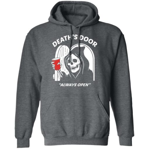 Death’s Door Always Open T-Shirts, Hoodies, Long Sleeve Shirt Sweatshirt Long Sleeve Hoodie Tank Mug