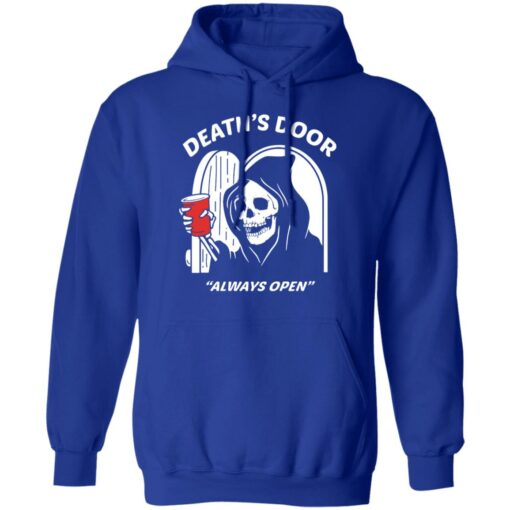 Death’s Door Always Open T-Shirts, Hoodies, Long Sleeve Shirt Sweatshirt Long Sleeve Hoodie Tank Mug