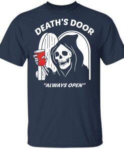 Death's Door Always Open T-Shirts, Hoodies, Long Sleeve Shirt Sweatshirt Long Sleeve Hoodie Tank Mug 10 Deaths Door Always Open T Shirts Hoodies Long Sleeve Shirt Sweatshirt Long Sleeve Hoodie Tank Mug 7