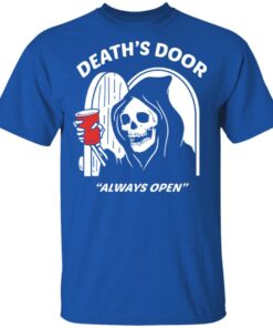 Death's Door Always Open T-Shirts, Hoodies, Long Sleeve Shirt Sweatshirt Long Sleeve Hoodie Tank Mug 11 Deaths Door Always Open T Shirts Hoodies Long Sleeve Shirt Sweatshirt Long Sleeve Hoodie Tank Mug 8