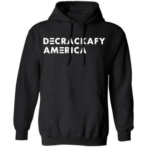 Decrackafy America shirt Shirt Sweatshirt Long Sleeve Hoodie Tank Mug