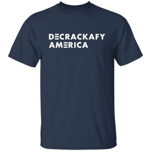 Decrackafy America shirt Shirt Sweatshirt Long Sleeve Hoodie Tank Mug