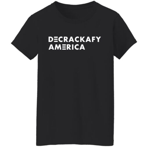 Decrackafy America shirt Shirt Sweatshirt Long Sleeve Hoodie Tank Mug