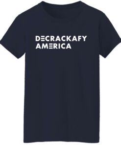Decrackafy America shirt Shirt Sweatshirt Long Sleeve Hoodie Tank Mug 7 Decrackafy America shirt Shirt Sweatshirt Long Sleeve Hoodie Tank Mug 8