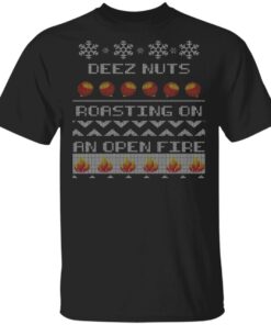 Deez Nuts Roasting On An Open Fire Ugly X-Mas Ugly Christmas Sweater Shirt