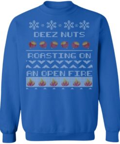 Deez Nuts Roasting On An Open Fire Ugly X Mas Ugly Christmas Sweater Shirt 9