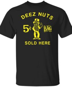 Deez nuts sold here shirt Shirt Sweatshirt Long Sleeve Hoodie Tank Mug 2 Deez nuts sold here shirt Shirt Sweatshirt Long Sleeve Hoodie Tank Mug 3