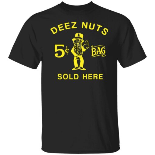 Deez nuts sold here shirt Shirt Sweatshirt Long Sleeve Hoodie Tank Mug