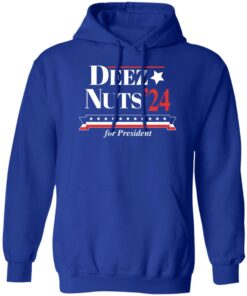 Deez nuts’24 for president shirt Shirt Sweatshirt Long Sleeve Hoodie Tank Mug