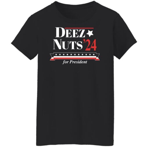 Deez nuts’24 for president shirt Shirt Sweatshirt Long Sleeve Hoodie Tank Mug