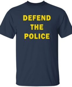 Defend the police shirt Shirt Sweatshirt Long Sleeve Hoodie Tank Mug