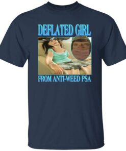 Deflated girl from anti-weed psa shirt Shirt Sweatshirt Long Sleeve Hoodie Tank Mug 4 Deflated girl from anti weed psa shirt Shirt Sweatshirt Long Sleeve Hoodie Tank Mug 5