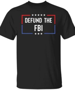 Defund the FBI shirt Shirt Sweatshirt Long Sleeve Hoodie Tank Mug