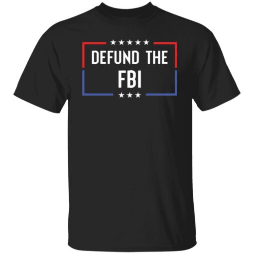 Defund the FBI shirt Shirt Sweatshirt Long Sleeve Hoodie Tank Mug