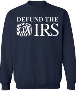 Defund the IRS shirt Shirt Sweatshirt Long Sleeve Hoodie Tank Mug 3 Defund the IRS shirt Shirt Sweatshirt Long Sleeve Hoodie Tank Mug 4