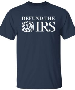 Defund the IRS shirt Shirt Sweatshirt Long Sleeve Hoodie Tank Mug 4 Defund the IRS shirt Shirt Sweatshirt Long Sleeve Hoodie Tank Mug 5