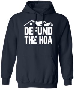Defund the hoa sweatshirt Shirt Sweatshirt Long Sleeve Hoodie Tank Mug