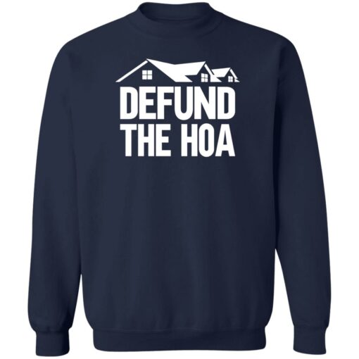 Defund the hoa sweatshirt Shirt Sweatshirt Long Sleeve Hoodie Tank Mug