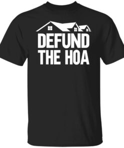 Defund the hoa sweatshirt Shirt Sweatshirt Long Sleeve Hoodie Tank Mug 3 Defund the hoa sweatshirt Shirt Sweatshirt Long Sleeve Hoodie Tank Mug 4