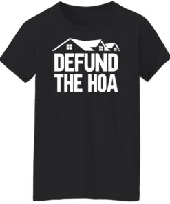 Defund the hoa sweatshirt Shirt Sweatshirt Long Sleeve Hoodie Tank Mug 5 Defund the hoa sweatshirt Shirt Sweatshirt Long Sleeve Hoodie Tank Mug 6