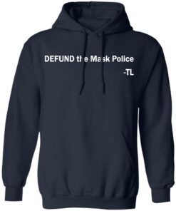 Defund the mask police TL shirt Shirt Sweatshirt Long Sleeve Hoodie Tank Mug 3 Defund the mask police TL shirt Shirt Sweatshirt Long Sleeve Hoodie Tank Mug 3